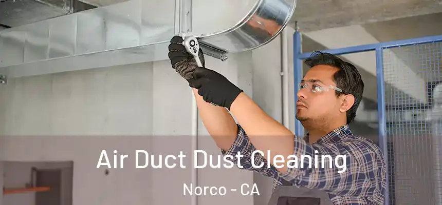  Air Duct Dust Cleaning Norco - CA