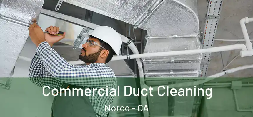 Commercial Duct Cleaning Norco - CA