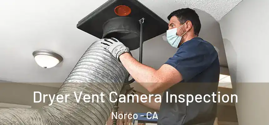  Dryer Vent Camera Inspection Norco - CA