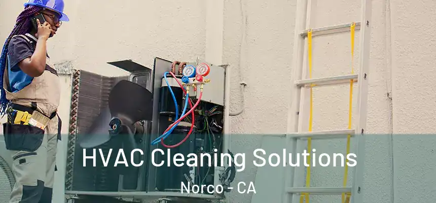  HVAC Cleaning Solutions Norco - CA