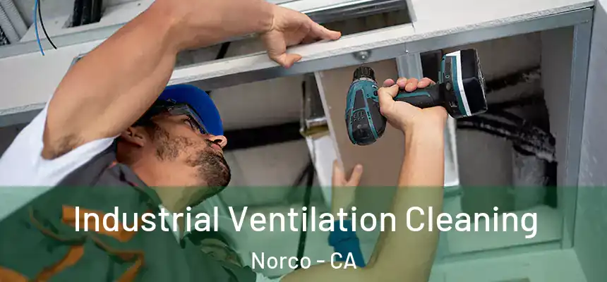  Industrial Ventilation Cleaning Norco - CA