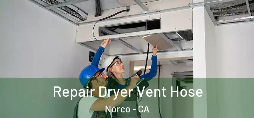 Repair Dryer Vent Hose Norco - CA